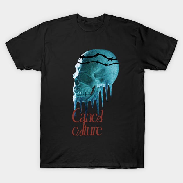 Cancel Culture Skullart T-Shirt by DriSco